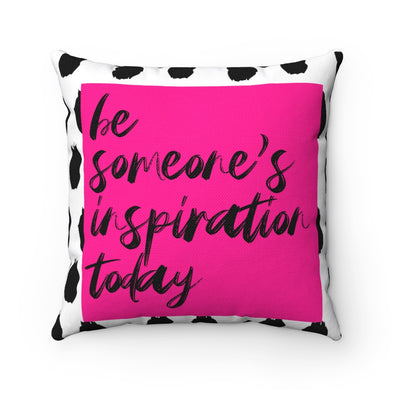Be Someone's Inspiration (PINK) Square Pillow