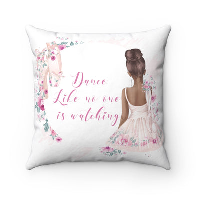 Dance Like No One is Watching Square Pillow