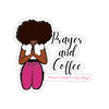 Coffee and Prayer Stickers
