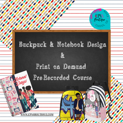 Notebook & Backpack Design and Print on Demand PreRecorded Course